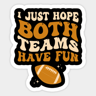 I just hope both teams have fun funny American football Sticker